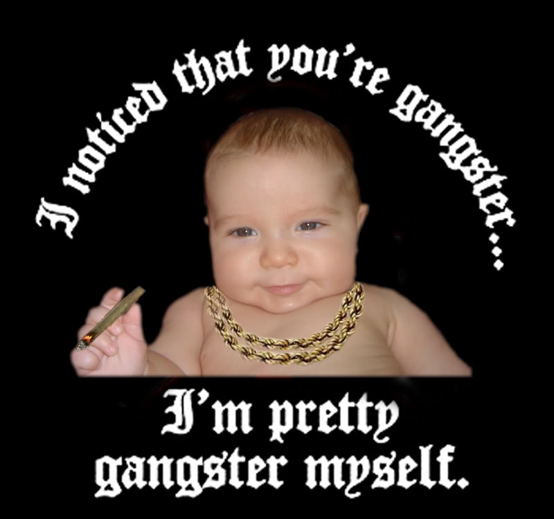 Name:  gangsta.jpg
Views: 373
Size:  57.3 KB